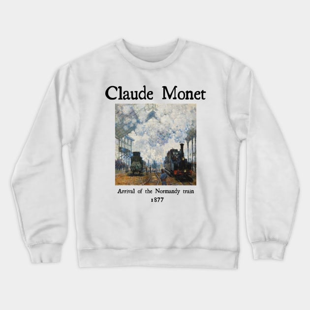 Arrival of the Normandy train by Claude Monet Crewneck Sweatshirt by Cleopsys